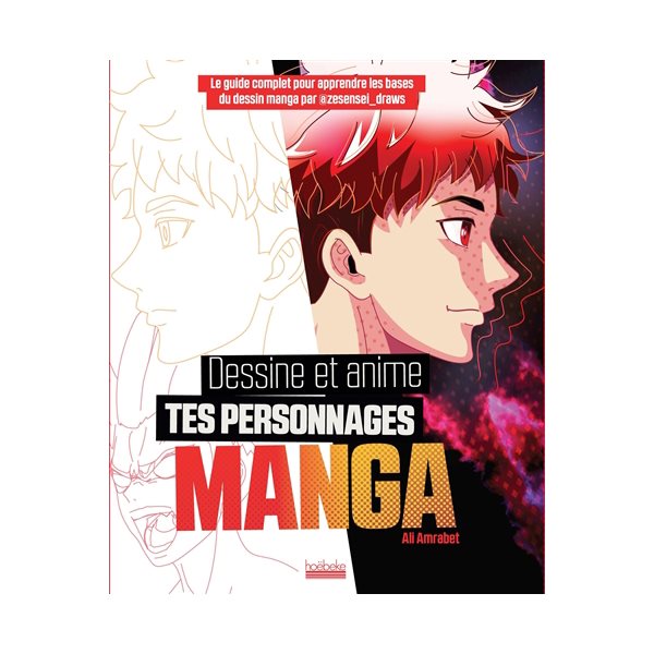 Dessine et anime tes personnages manga : le guide complet pour ...